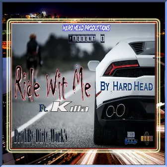 Ride Wit Me (feat. Killa) by Hard Head