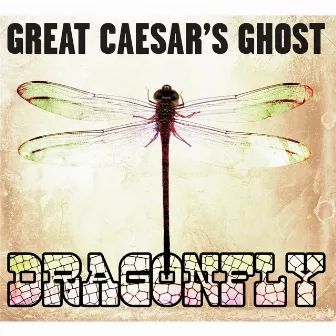 Dragonfly by Great Caesar's Ghost