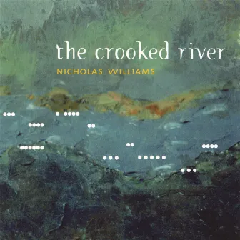 The Crooked River by Nicholas Williams