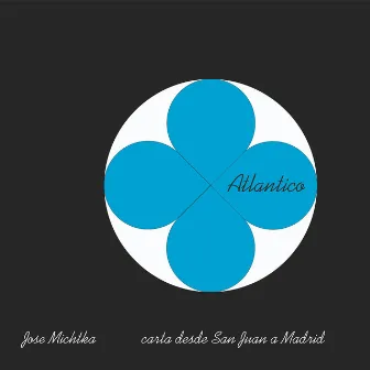 Atlantico (carta desde San Juan a Madrid) by josemichtka