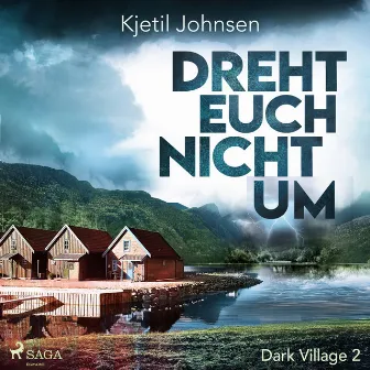 Dreht euch nicht um - Dark Village 2 by Kjetil Johnsen