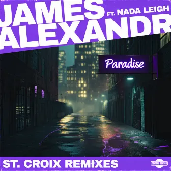 Paradise (St. Croix Remixes) by James Alexandr