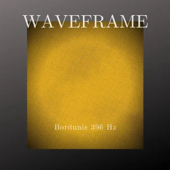 Bordunis 396 Hz by Waveframe