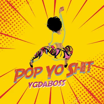 Pop Yo Shit by Young Gutta