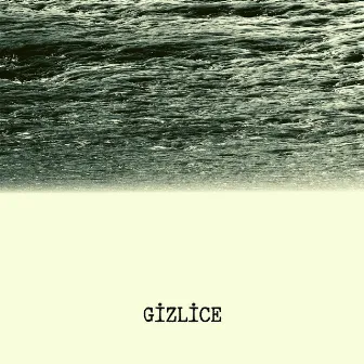 Gizlice by Emirhan Derindere