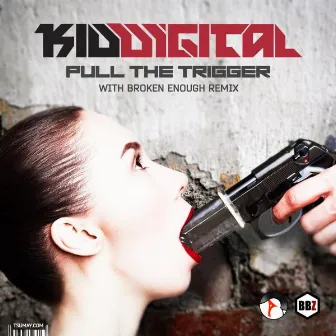 Pull The Trigger by Kid Digital