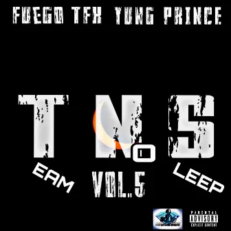 Team No Sleep, Vol. 5 by Fuego TFK