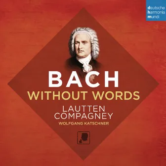 Bach Without Words by Lautten Compagney