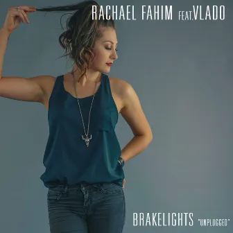 Brake Lights (Unplugged) by Rachael Fahim