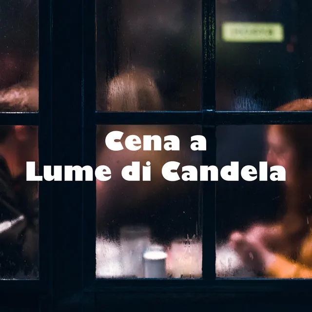 Cena a Lume di Candela - Musica per Cena Romantica per Due