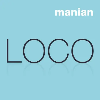 Loco by Manian