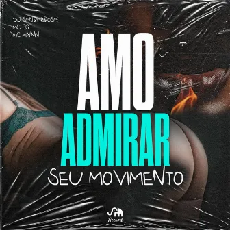 Amo Admirar Seu Movimento by Dj Sanbarbosa