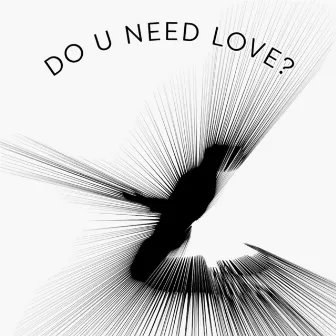 Do u Need Love? by Francis and the Lights