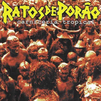 Carniceria Tropical by Ratos De Porão