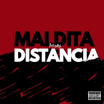 Maldita Distancia by Arcax