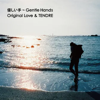 Gentle Hands by Original Love & TENDRE