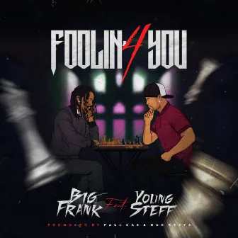 Foolin' 4 You by Big Frank