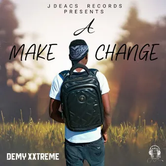 Make a Change by Demy Xxtreme