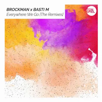 Everywhere We Go (The Remixes) by Brockman