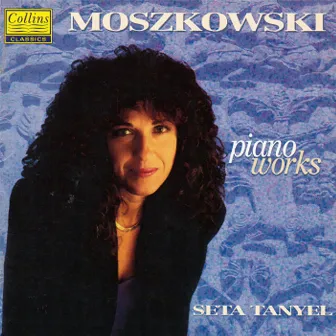 Moszkowski: Piano Works by Seta Tanyel