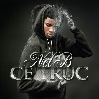 Ce Truc (Single) by Nel'B