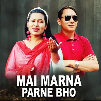 Mai Marna Parne Bho by 