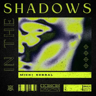 In the Shadows by Micki Sobral