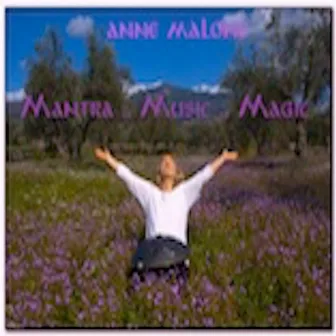 Mantra Magic by Anne Malone