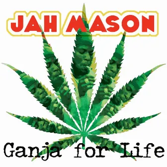 Ganja for Life by Jah Mason