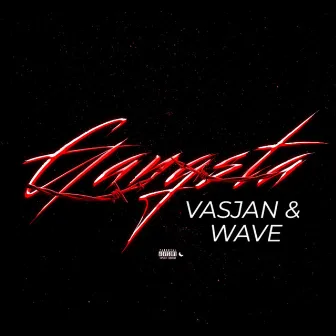 Gangsta by Wave