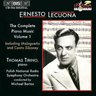 Lecuona: Complete Piano Music, Vol. 1 by Thomas Tirino