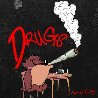 Drugs by Huncho Scotty