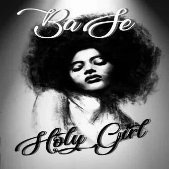 Holy girl by Base