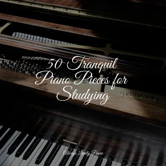 50 Soothing Piano Pieces for Deep Focus and Total Relaxation by Classical Piano Academy