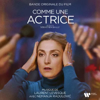 Comme une actrice (Original Motion Picture Soundtrack) by Laurent Levesque