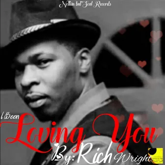 I Been Loving You (Radio Version) by Rich Wright