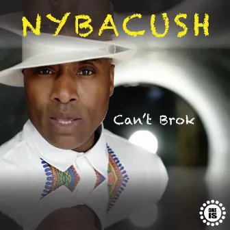 Can't Brok by Nybacush