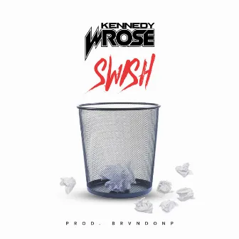 Swish by Kennedy Wrose