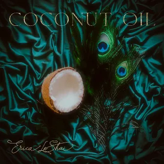 Coconut Oil by Erica LeShai