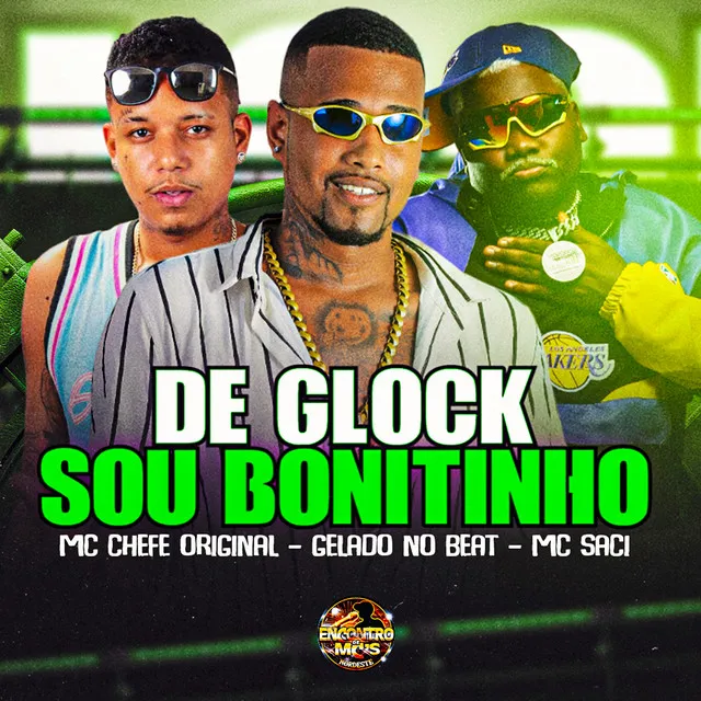 De Glock Sou Bonitinho