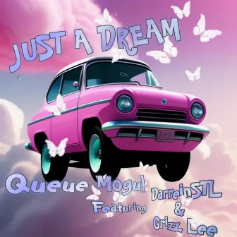 Just a Dream by Queue Mogul