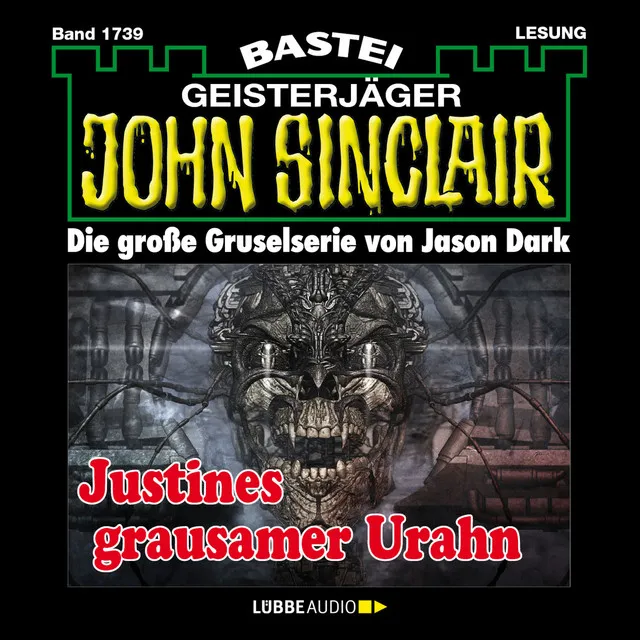 Justines grausamer Urahn (3. Teil) [John Sinclair, Band 1739 (Ungekürzt)]