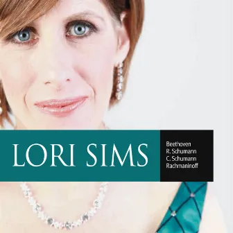 Beethoven - R. Schumann - C. Schumann - Rachmaninoff by Lori Sims