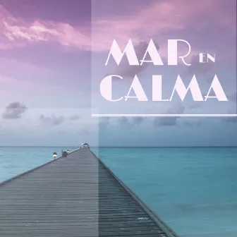 Mar en Calma - Consigue Relajarte y Lograr la Meditación con Ayuda del Mar y de Sonidos del Agua by Sonidos de la Naturaleza Star