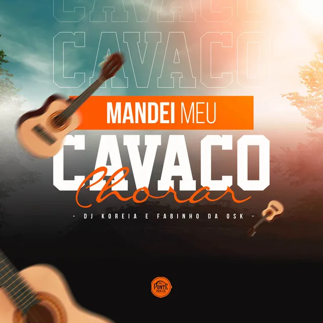 Mandei meu cavaco chorar