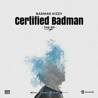 Certified Badman (EP) by Badman Kizzy