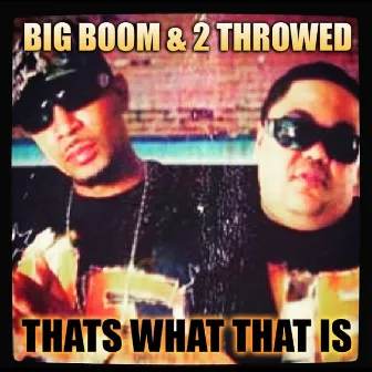 Thats What That Is by Big Boom