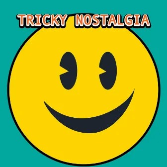 Tricky Nostalgia by DISCOTEK ED