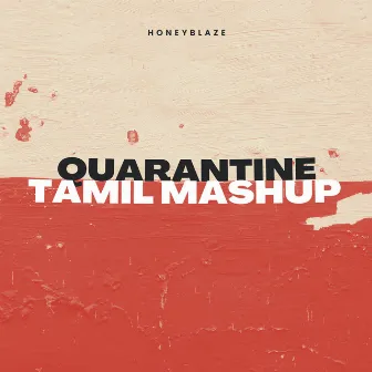 Quarantine Tamil Mashup by HoneyBlaze