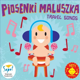 Piosenki Maluszka - Polish Children Songs for Travel by Unknown Artist